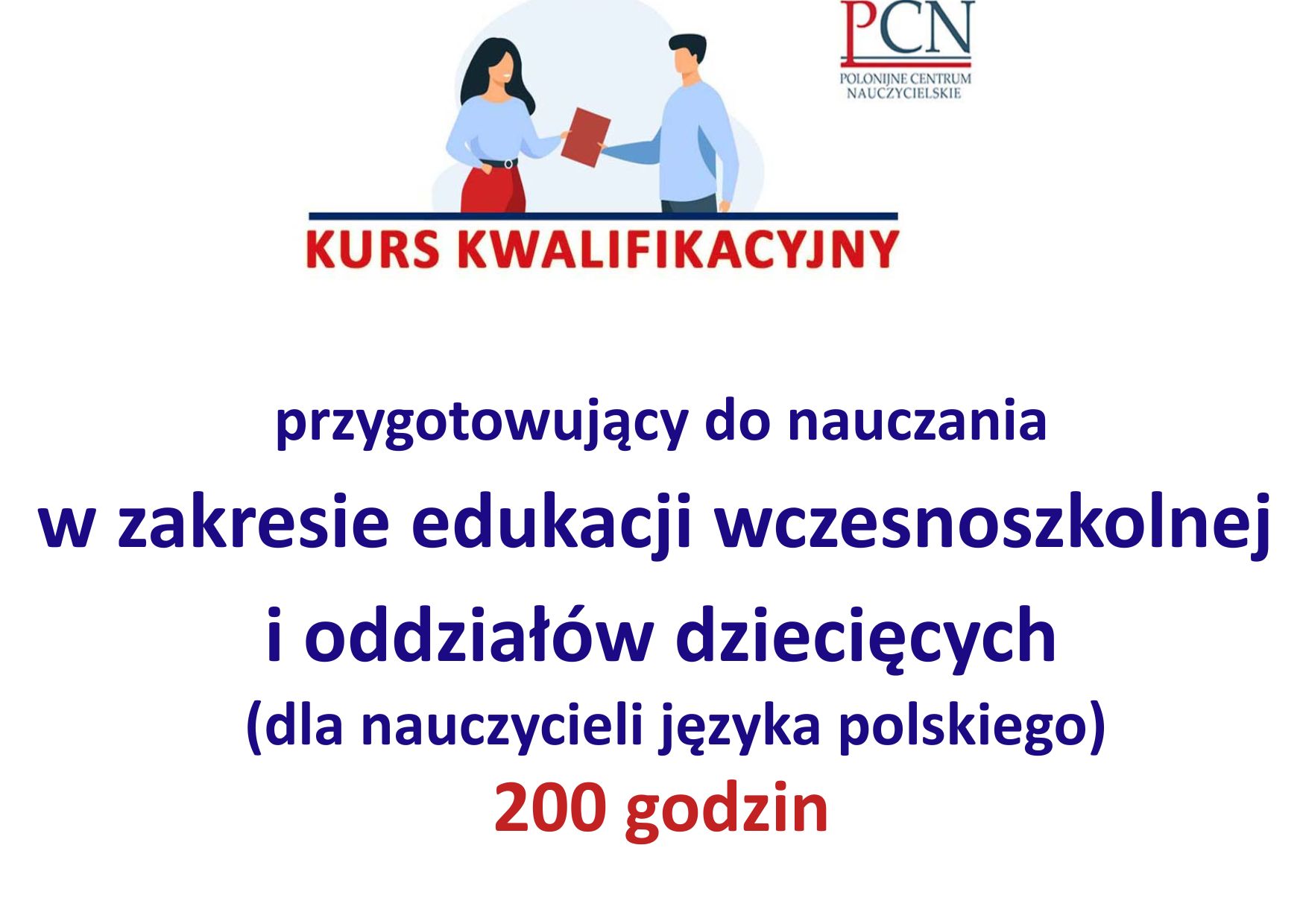 200 h kurs kwalifikacyjny przygotowujący do nauczania w zakresie edukacji wczesnoszkolnej oraz w oddziałach dziecięcych ( dla nauczycieli języka polskiego) -2025 r.