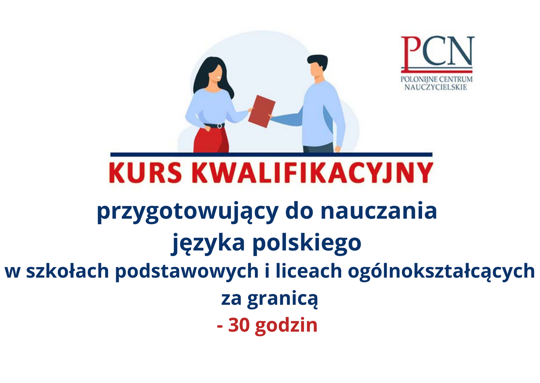 Kurs kwalifikacyjny przygotowujący do nauczania języka polskiego w klasach IV-VIII szkół podstawowych i ogólnokształcących za granicą zgodnie z planem nauczania uzupełniającego - 30 godzin