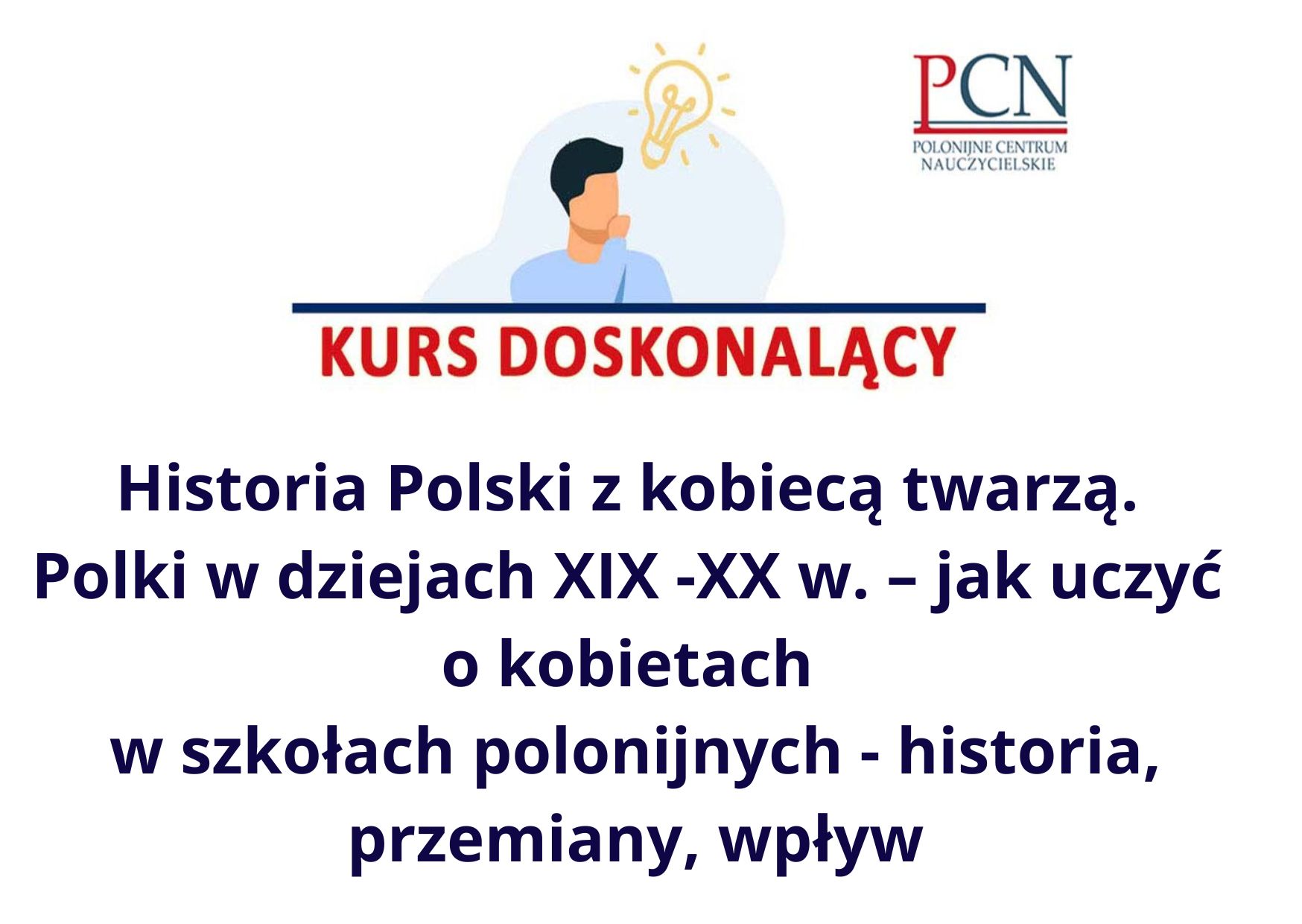 Historia Polski z kobiecą twarzą. Polki w dziejach XIX -XX w. – jak uczyć o kobietach w szkołach polonijnych - historia, przemiany, wpływ - 2026 r.