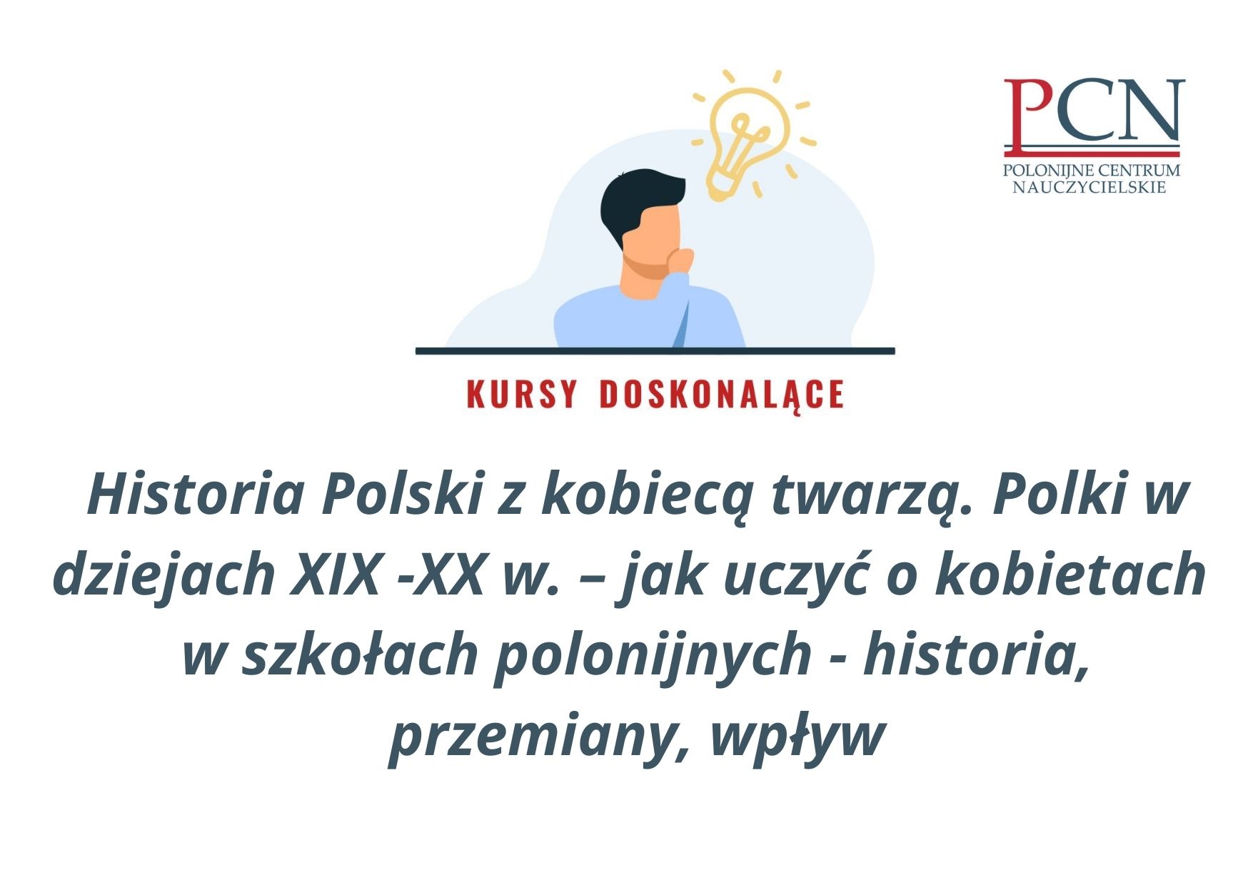 Historia Polski z kobiecą twarzą. Polki w dziejach XIX -XX w. – jak uczyć o kobietach w szkołach polonijnych - historia, przemiany, wpływ - 2026 r.