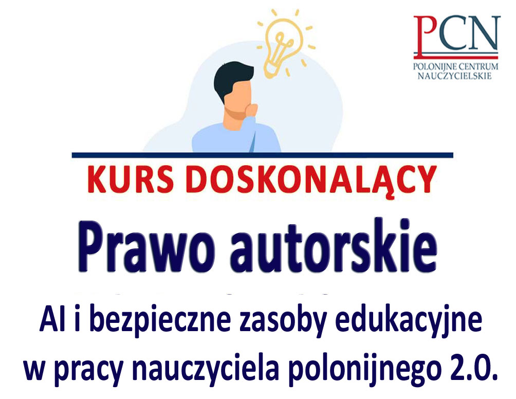 Prawo autorskie, AI i bezpieczne zasoby edukacyjne w pracy nauczyciela polonijnego 2.0